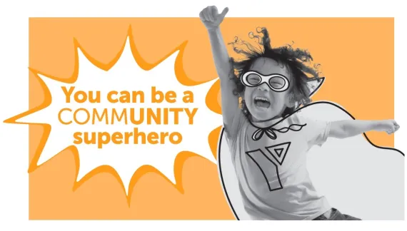 You can be a community superhero by participating in the YMCA's annual fundraiser!