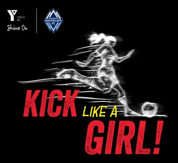 An illustration of a girl playing soccer over the words "Kick Like A Girl!" The YMCA BC and Vancouver Whitecaps FC logos appear.