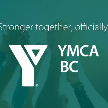 Stronger together, officially. We are YMCA BC.